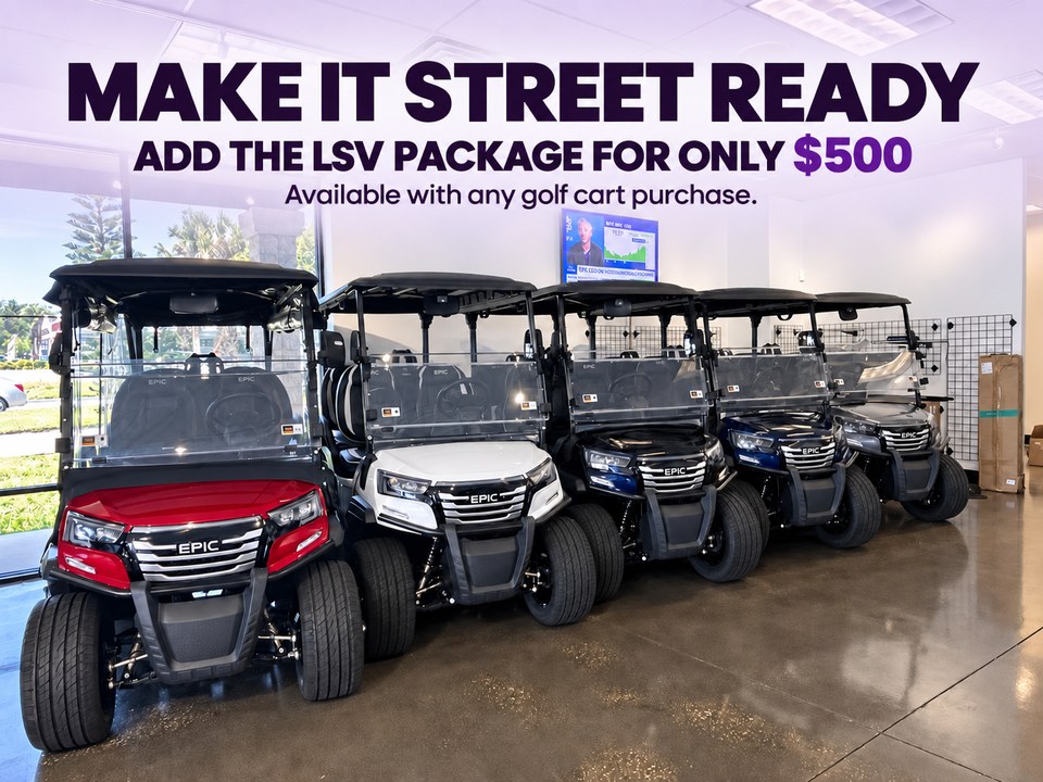 Make It Street Ready — add the LSV package for only $500 with any golf cart purchase, shown over a lineup of red, white, and blue EPIC golf carts in the Icon Golf Carts showroom